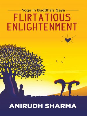 cover image of Yoga In Buddha'S Gaya Flirtatious Enlightenment